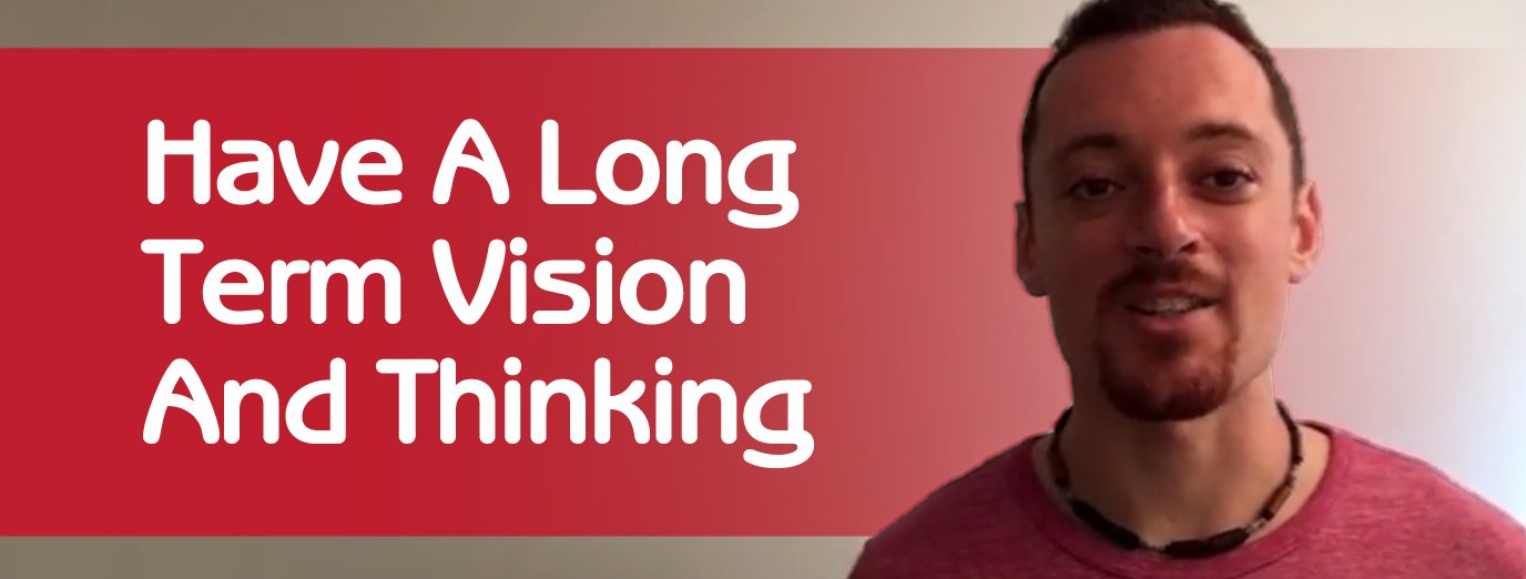 Long Term Vision And Thinking